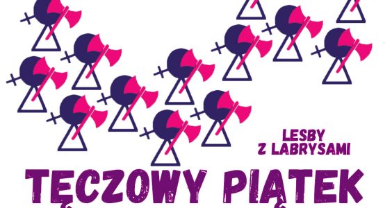 TĘCZOWY PIĄTEK 2023. Lesby* z labrysami