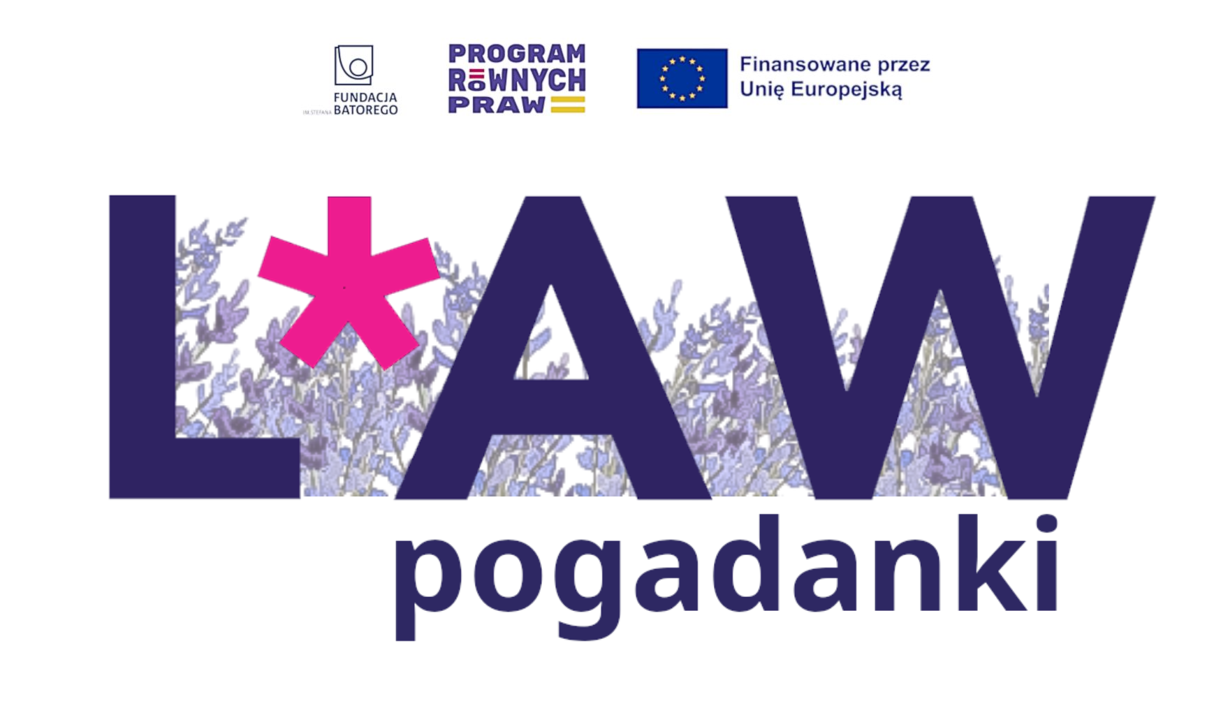 L*AWendowe pogadanki. Program Równych Praw. UNIA EUROPEJSKA & FUNDACJA BATORY