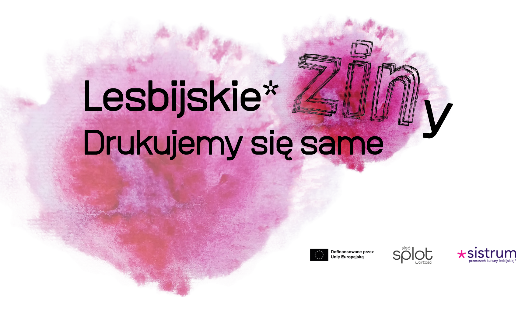 LESBIJSKIE* ZINY. Drukujemy się same. Open calle i warsztaty. SPLOT & SISTRUM